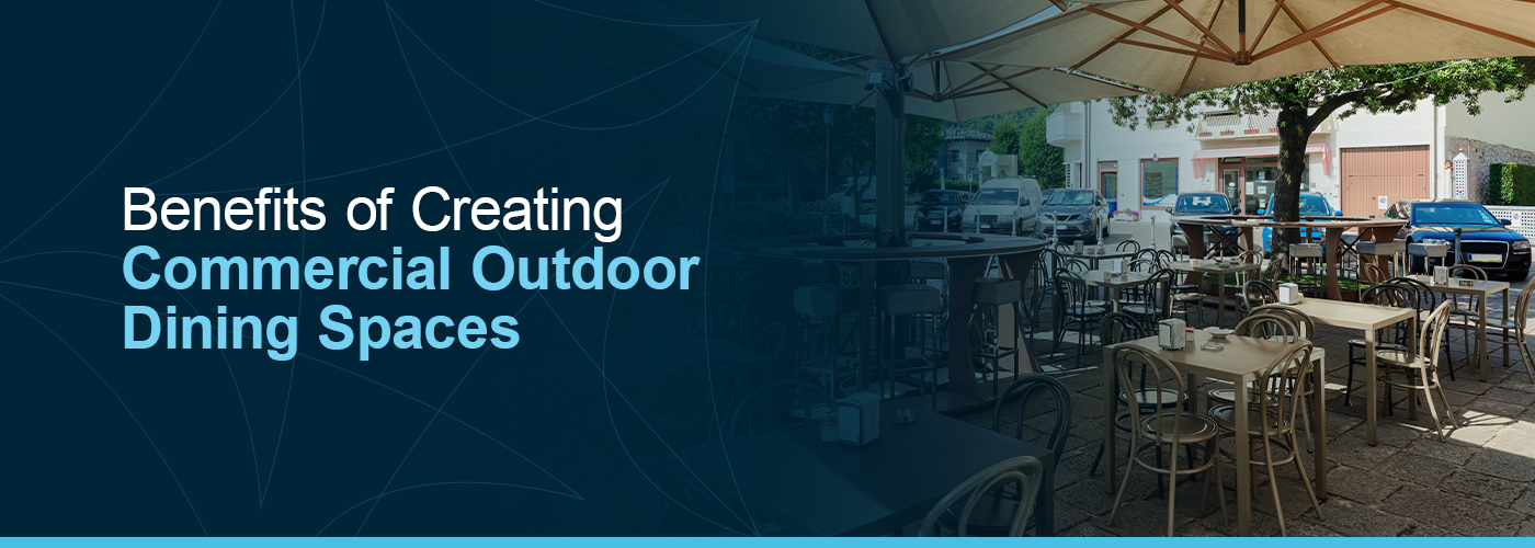 benefits of creating commercial outdoor dining spaces