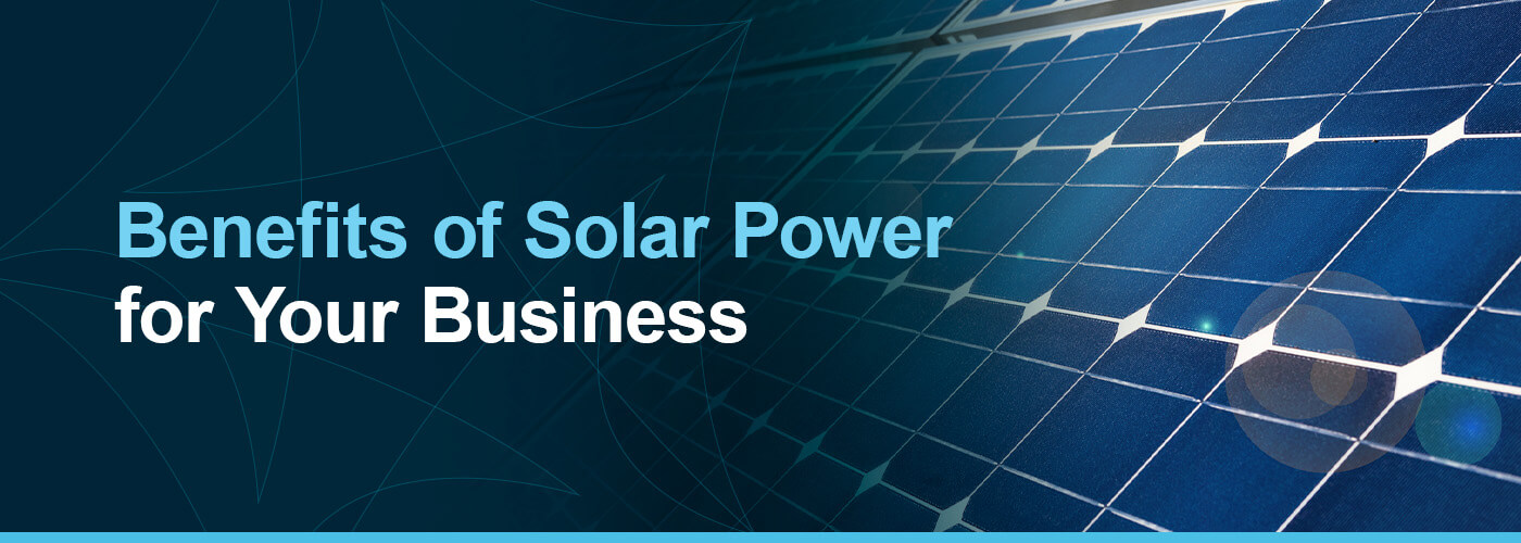 Benefits of Solar Power for your business