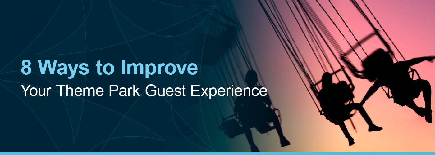 8 Ways to improve your theme park guest experience