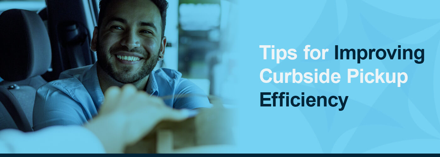 Tips for Improving Curbside Pickup Efficiency
