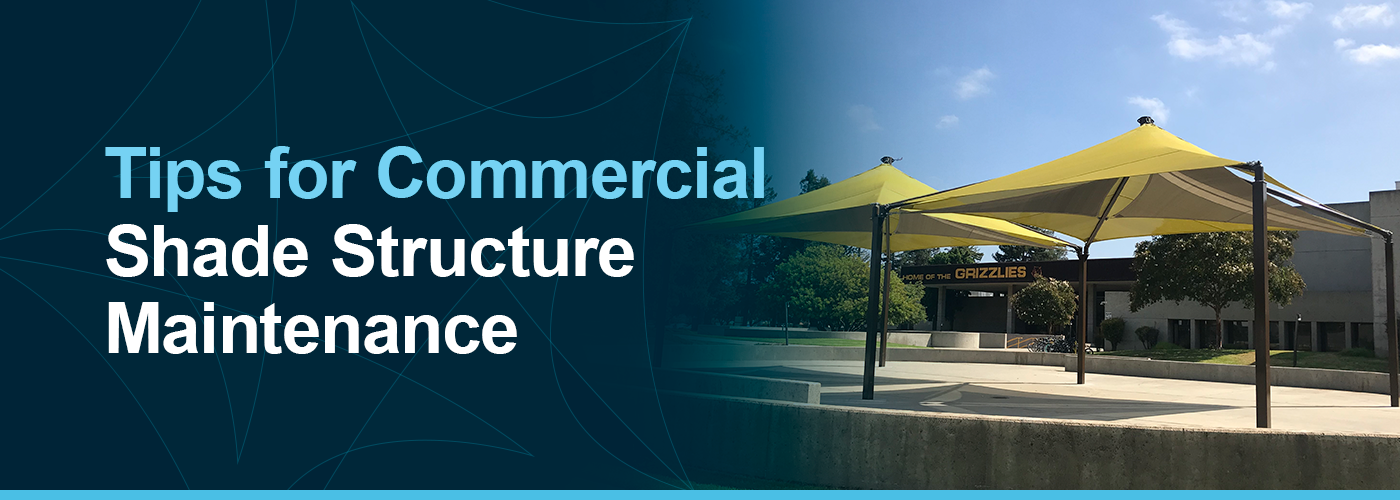 View our top tips for commercial shade structure maintenance.