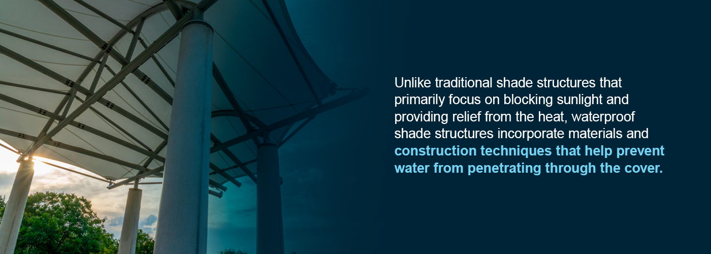 Waterproof shade structures are build to deflect water