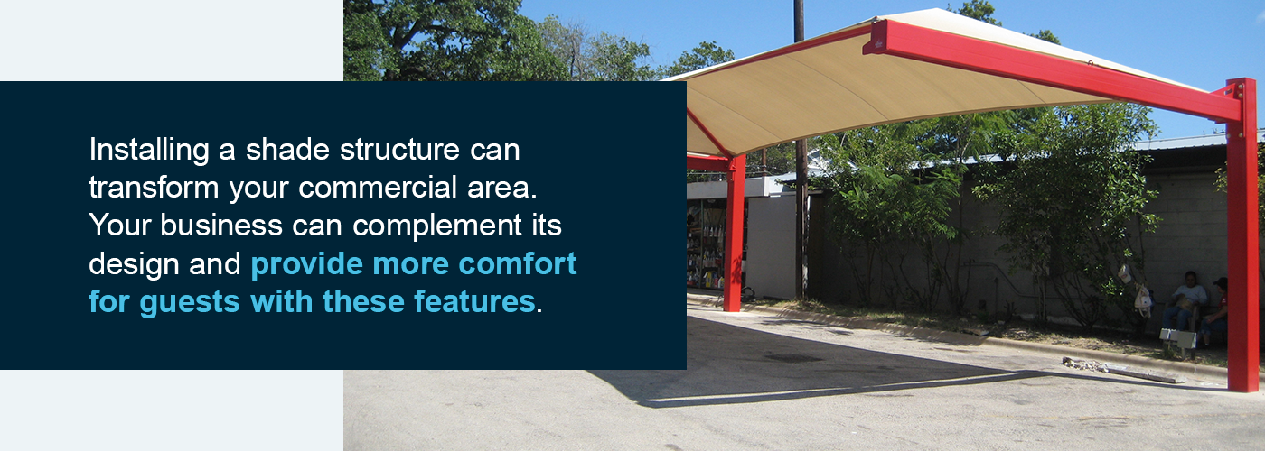 A shade structure can provide more comfort for guests and complement business design.