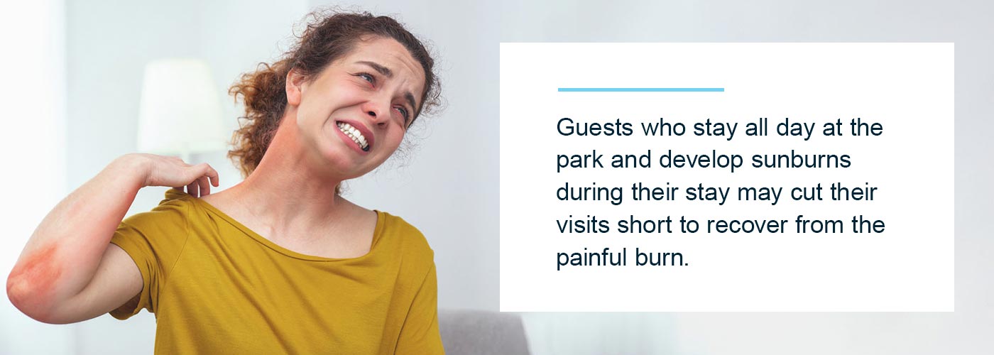 Guests who suffer sunburns may leave prematurely