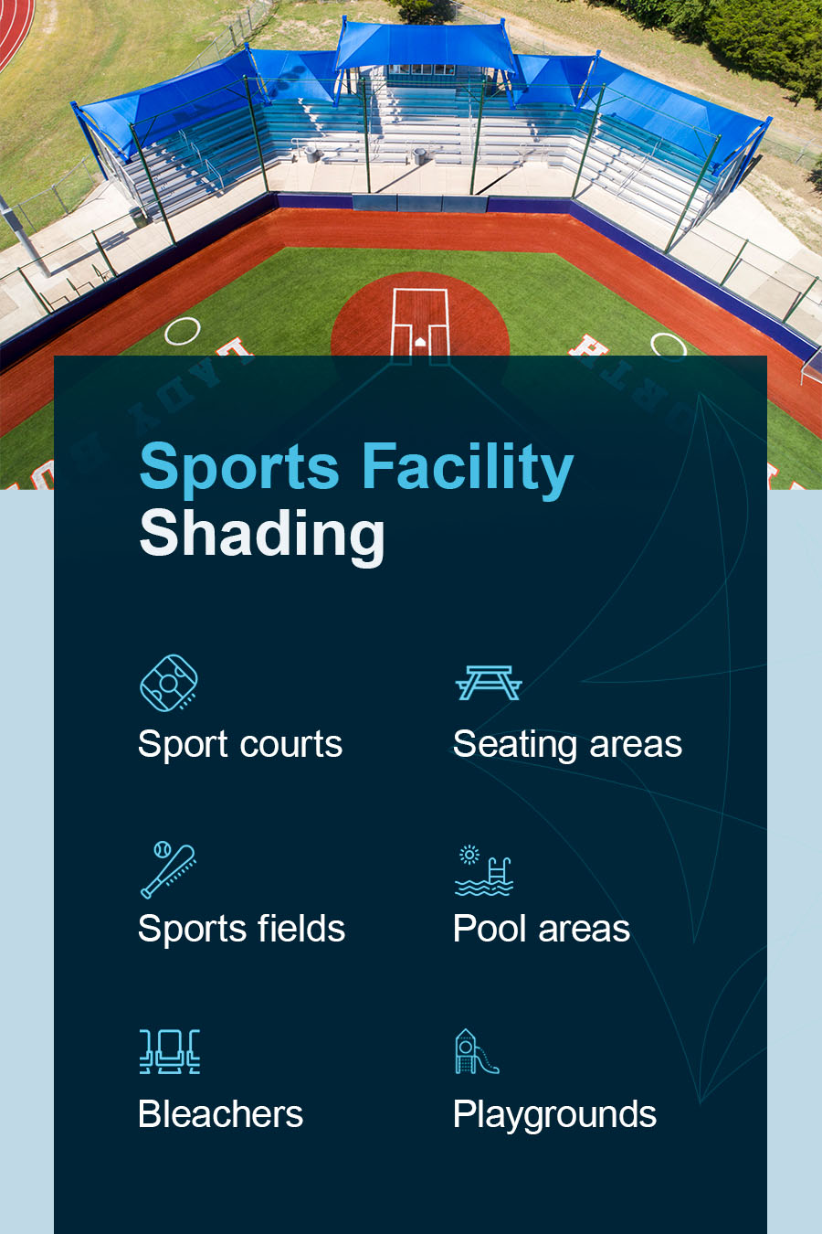 You can put shading over sports courts, seating areas, sports fields, and more.