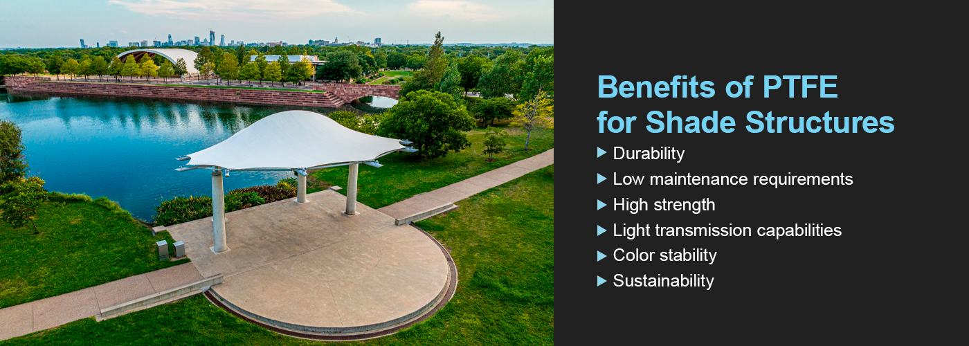 Benefits of PTFE for Shade Structures