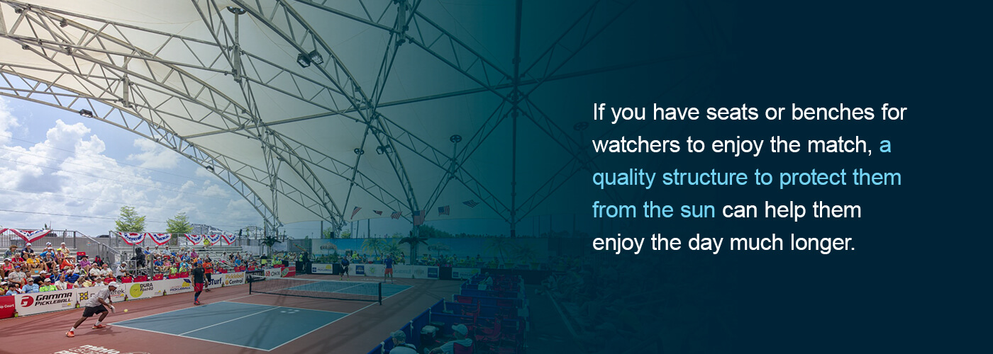 A quality structure to protect watchers from the sun can help them enjoy the day.