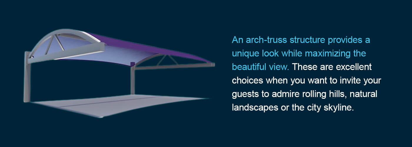 arch truss structures provide a unique look while maximizing the beautiful view