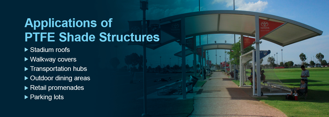 Applications of PTFE Shade Structures