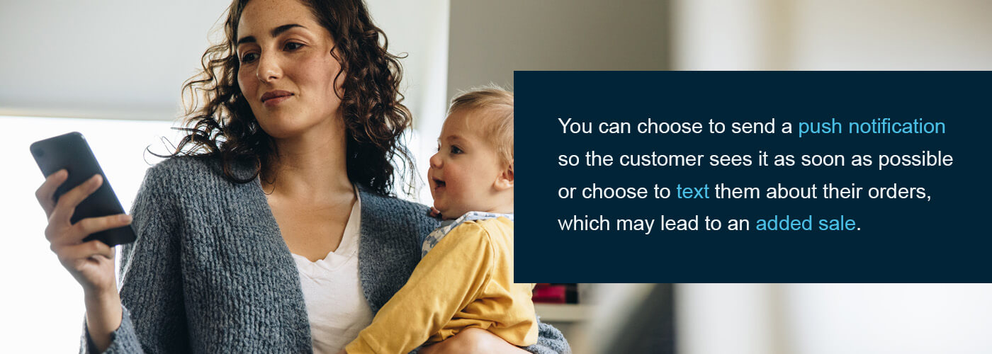 You can choose to send a push notification to a customer, or text them about their orders