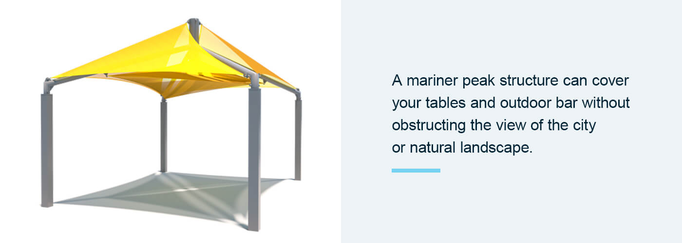 Mariner peak structure can cover your tables without obstructing the view