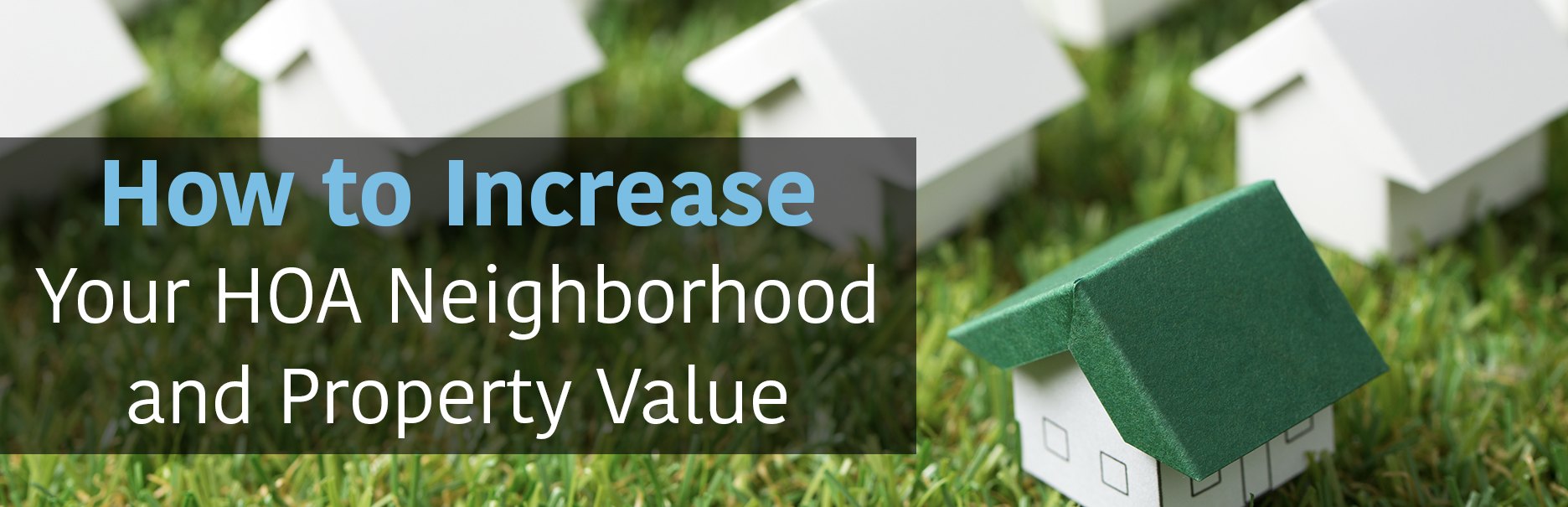 How to Increase Your HOA Value HOA Property Tips