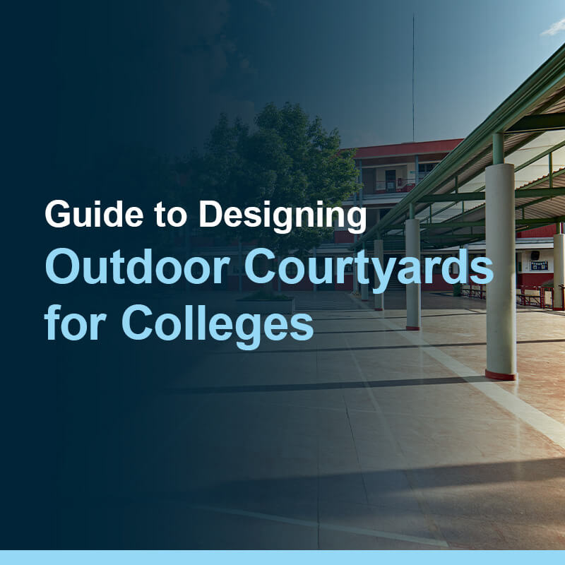 Designing Outdoor Courtyards for Colleges