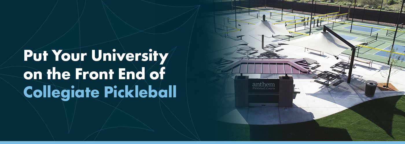 Put Your University on the Front End of Collegiate Pickleball