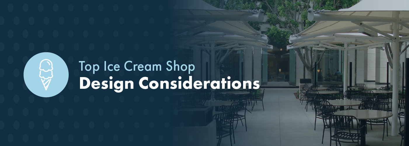 Top Ice Cream Shop Design Considerations
