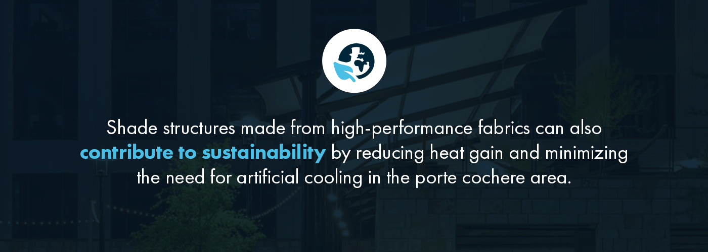 Shade structures made from high-performance fabrics can also contribute to sustainability by reducing heat gain and minimizing the need for artificial cooling in the porte cochere area.