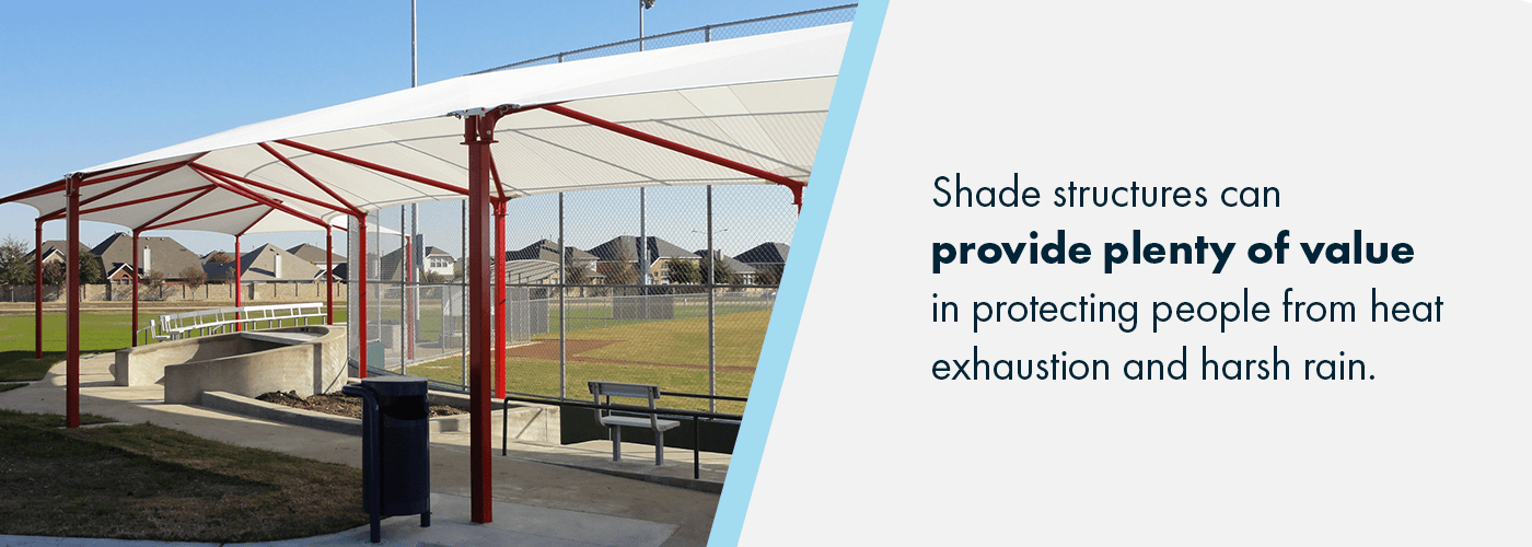 Shade structures can provide plenty of value in protecting people from heat exhaustion and harsh rain.