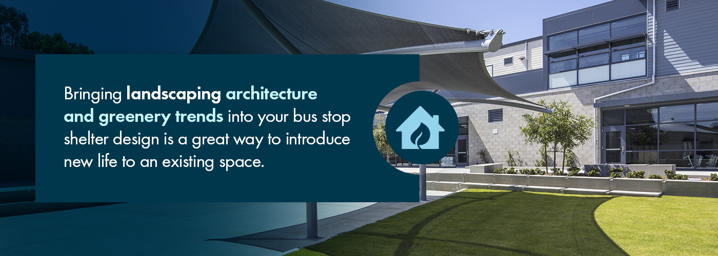 Bringing landscaping architecture and greenery trends into your bus stop shelter design is a great way to introduce new life to an existing space.