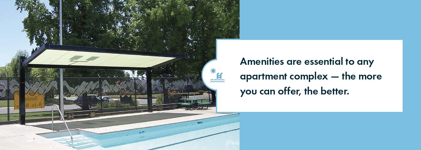 Amenities are essential to any apartment complex — the more you can offer, the better.