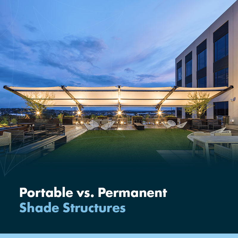 Portable vs. Permanent Shade Structures