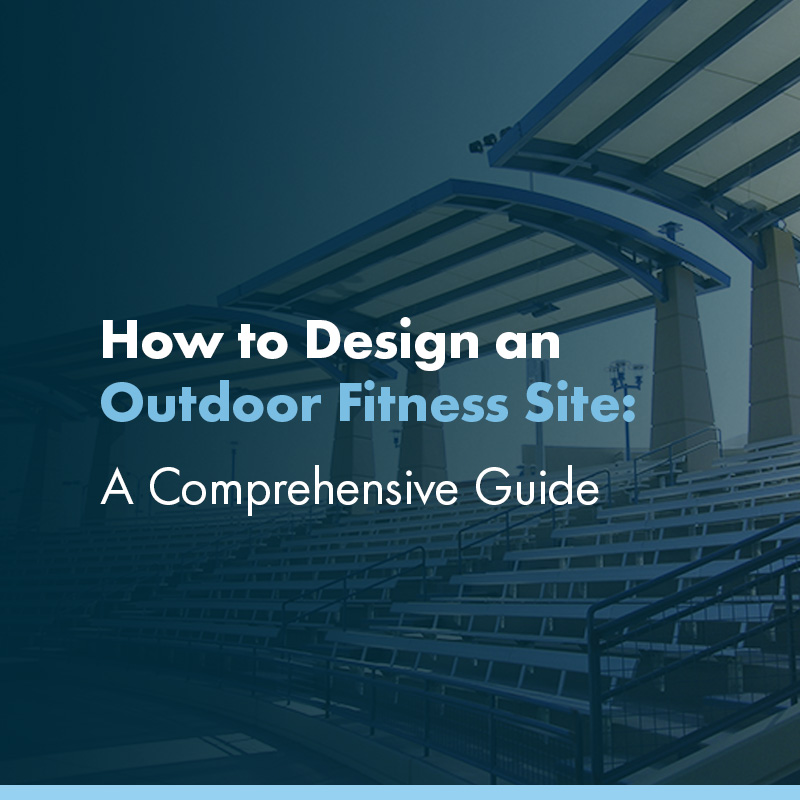 How to Design an Outdoor Fitness Site: A Comprehensive Guide