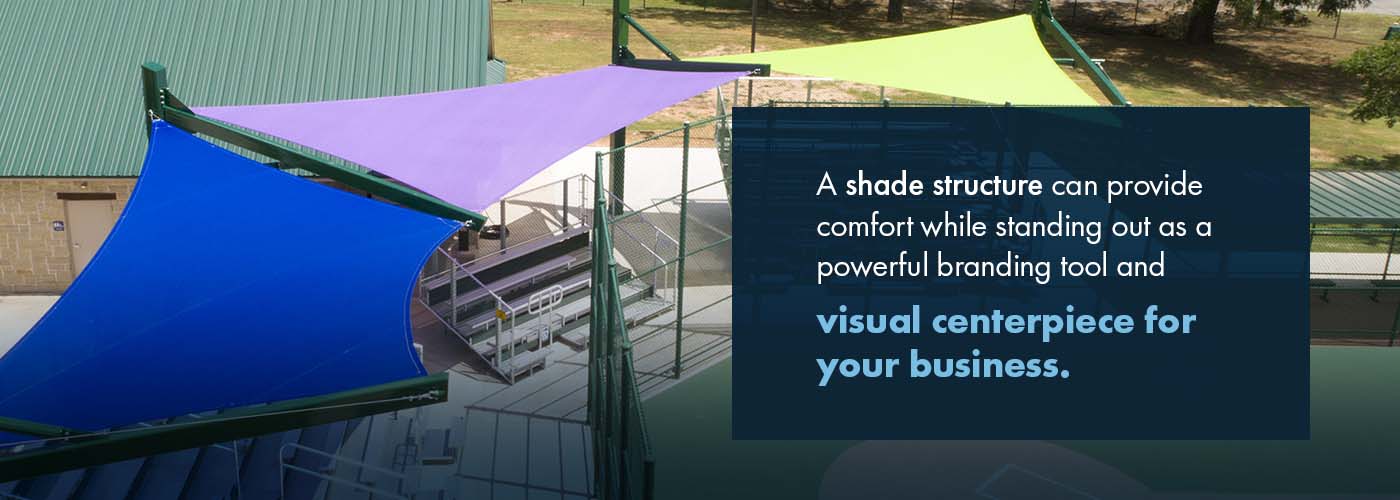 shade structure can provide comfort while standing out as a powerful branding tool