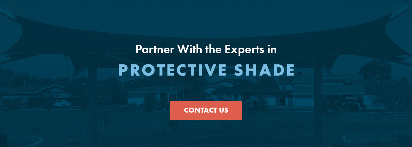 Partner With the Experts in Protective Shade
