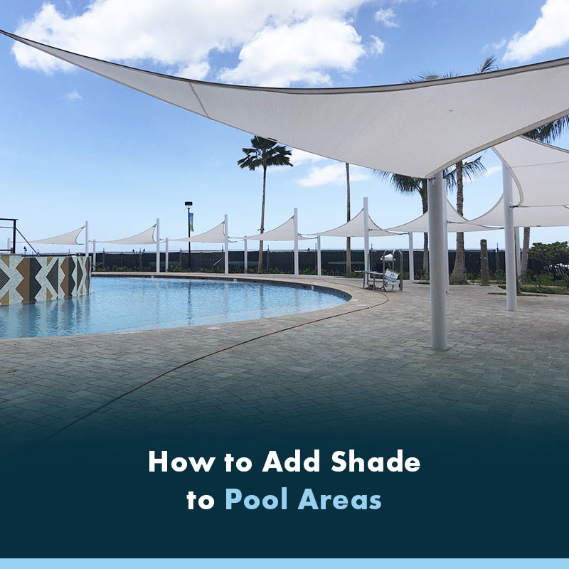 How to Add Shade to Pool Areas