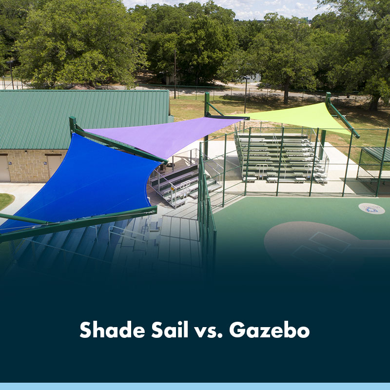 Shade sail vs gazebo
