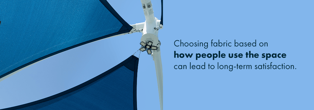 Choosing fabric based on how people use the space can lead to long-term satisfaction.