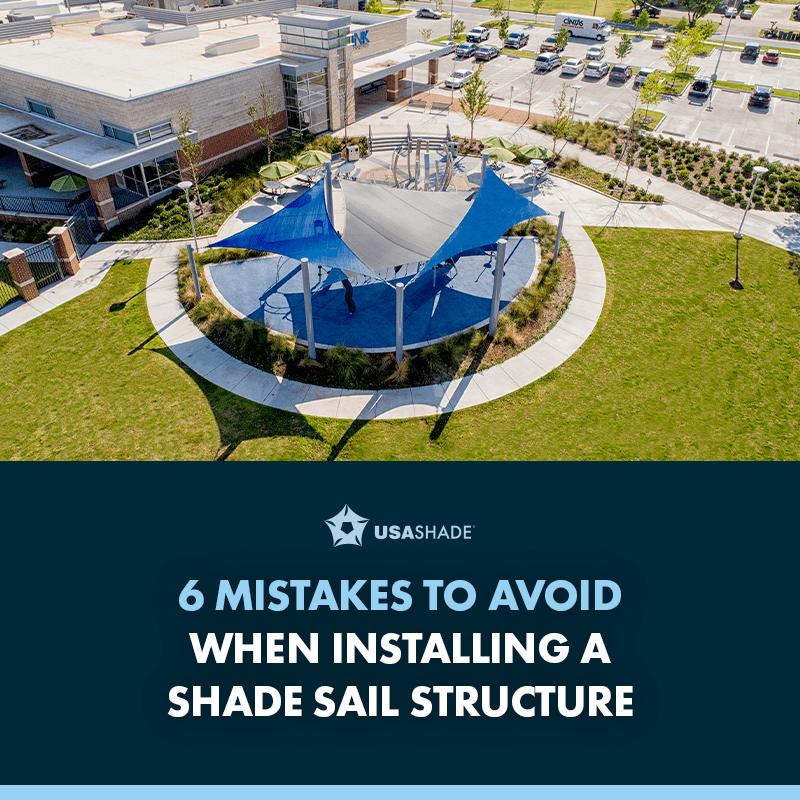 6 Mistakes to Avoid When Installing a Shade Sail Structure