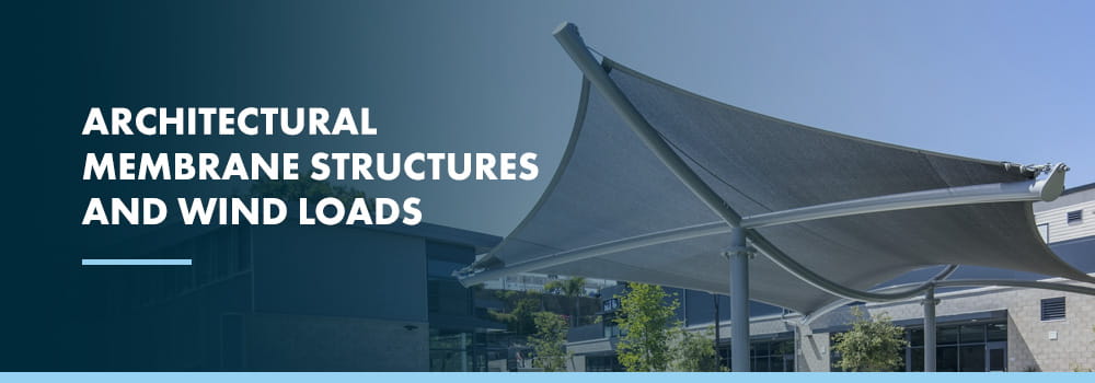 Architectural Membrane Structures and Wind Loads
