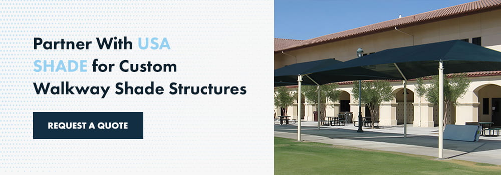 artner With USA SHADE for Custom Walkway Shade Structures
