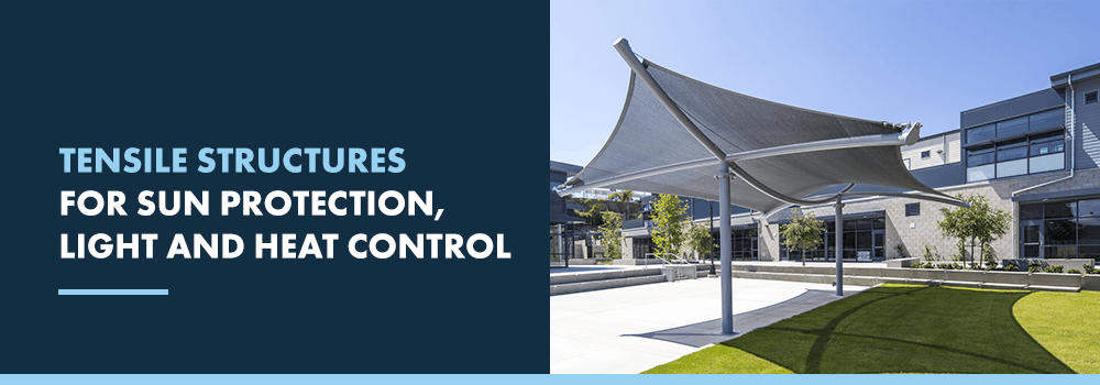 Tensile Structures for Sun Protection, Light and Heat Control